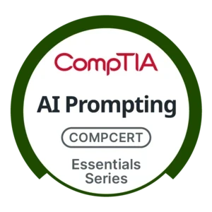 CompTIA AI Prompting Essentials – Làm chủ kỹ năng viết prompt và nhận chứng nhận CompCert